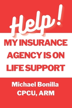 Paperback Help! My Insurance Agency is on Life Support Book