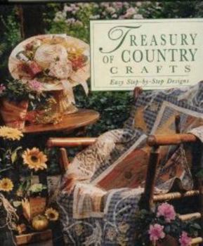 Hardcover Treasury of Country Crafts: Easy Step-By-Step Designs Book