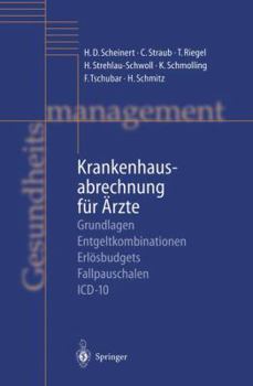 Paperback Krankenhausabrechnung Für Ärzte: Grundlagen -- Entgeltkombinationen -- Erlösbudgets -- Fallpauschalen -- ICD-10 [German] Book