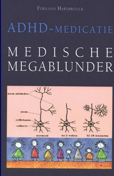 Paperback ADHD-medicatie: medische megablunder [Dutch] Book