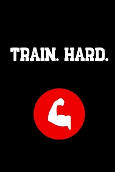 Paperback Train. Hard.: Your Daily Workout and Exercise Journal (gym planner, fitness planner) Book