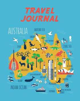 Travel Journal: Kid's Travel Journal. Map Of Australia. Simple, Fun Holiday Activity Diary And Scrapbook To Write, Draw And Stick-In. (Australia Map, Vacation Notebook, Adventure Log)