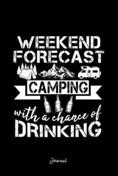 Journal: Dot Grid Journal - Weekend Forecast Camping Drinking Cool Chistmas Gift - Black Dotted Diary, Planner, Gratitude, Writing, Travel, Goal, Bullet Notebook