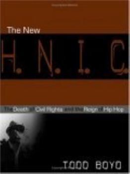 Hardcover The New H.N.I.C. (Head Niggas in Charge): The Death of Civil Rights and the Reign of Hip Hop Book