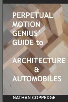Paperback Perpetual Motion Genius' Guide to Architecture and Automobiles Book
