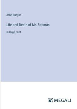 Paperback Life and Death of Mr. Badman: in large print Book