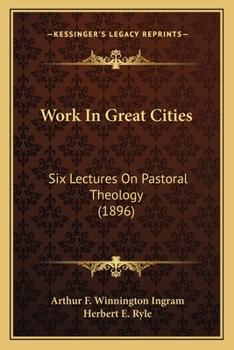 Paperback Work In Great Cities: Six Lectures On Pastoral Theology (1896) Book