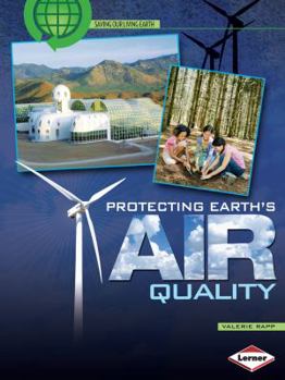 Paperback Protecting Earth's Air Quality (Saving Our Living Earth) Book