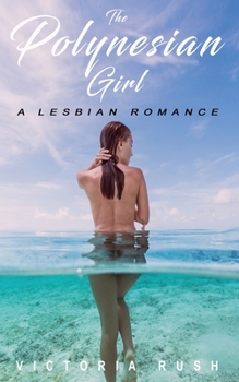 Paperback The Polynesian Girl: A Lesbian Romance Book