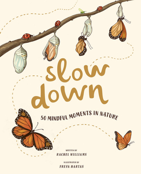 Hardcover Slow Down: 50 Mindful Moments in Nature Book