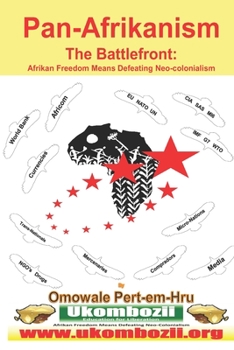Paperback Pan-Afrikanism: The Battlefront: Afrikan Freedom Means Defeating Neo-Colonialism Book