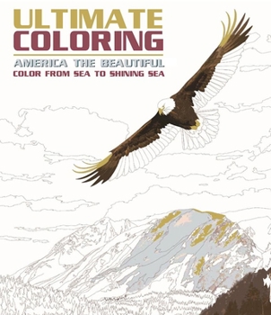 Paperback Ultimate Coloring America the Beautiful: Color from Sea to Shining Sea Book