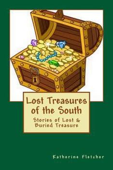 Paperback Lost Treasures of the South: Stories of Buried and Lost Treasure Book