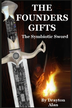 Paperback The Founder's Gifts: The Symbiotic Sword Book