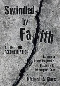 Paperback Swindled by Faith: A Time For Reconciliation Book