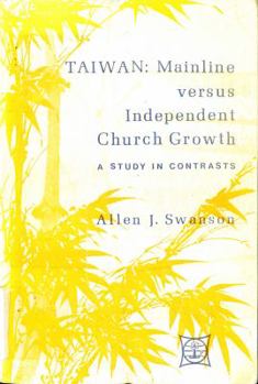 Taiwan: mainline versus independent church growth;: A study in contrasts