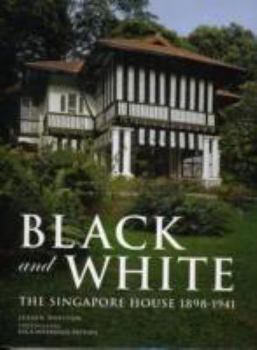 Hardcover Black and White: The Singapore House 1898-1941 Book