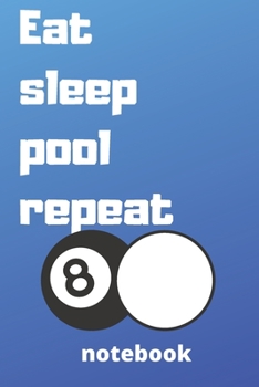 Paperback eat sleep pool repeat notebook: Gifts for pool player Book