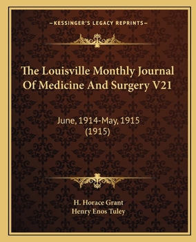 The Louisville Monthly Journal Of Medicine And Surgery V21: June, 1914-May, 1915