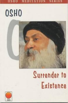 Paperback Surrender to Existence (Osho Meditation Series) Book