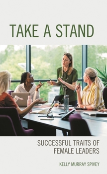 Paperback Take a Stand: Successful Traits of Female Leaders Book