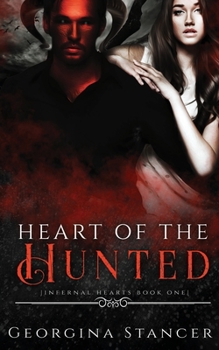 Heart of the Hunted - Book #1 of the Infernal Hearts