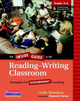Paperback The Inside Guide to the Reading-Writing Classroom, Grades 3-6: Strategies for Extraordinary Teaching [With CDROM] Book