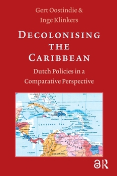 Paperback Decolonising the Caribbean. Dutch Policies in a Comparative Perspective Book