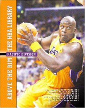 Library Binding The Pacific Division: The Golden State Warriors, the Los Angeles Clippers, the Los Angeles Lakers, the Phoenix Suns, the Portland Trail Blaz Book