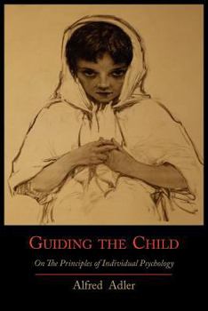 Paperback Guiding the Child on the Principles of Individual Psychology Book