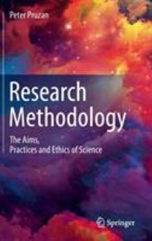 Hardcover Research Methodology: The Aims, Practices and Ethics of Science Book