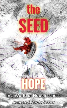 Paperback The SEED: Hope In A World Of Hopelessness Book