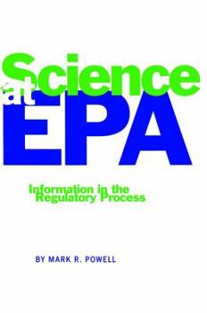 Hardcover Science at EPA: Information in the Regulatory Process Book