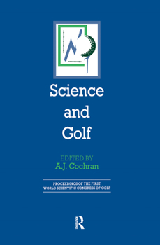 Hardcover Science and Golf (Routledge Revivals): Proceedings of the First World Scientific Congress of Golf Book