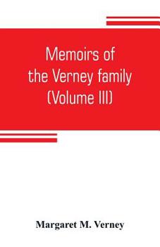 Paperback Memoirs of the Verney family: During the Commonwealth 1650 to 1660 (Volume III) Book