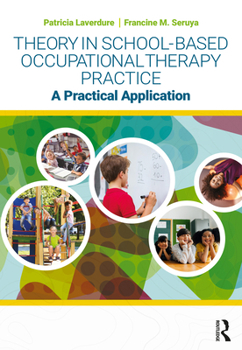Paperback Theory in School-Based Occupational Therapy Practice: A Practical Application Book