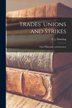 Paperback Trades' Unions and Strikes: Their Philosophy and Intention Book