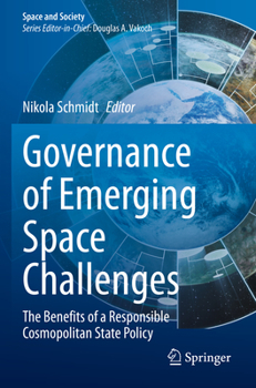 Paperback Governance of Emerging Space Challenges: The Benefits of a Responsible Cosmopolitan State Policy Book