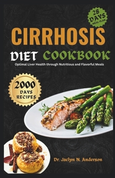 Paperback Cirrhosis Diet Cookbook: Optimal Liver Health through Nutritious and Flavorful Meals Book
