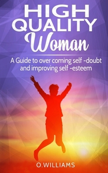 Paperback High Quality Woman: A Guide to overcome self-doubt and improving self-esteem Book
