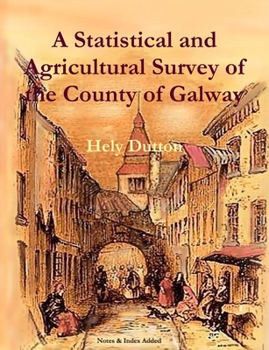 Paperback A Statistical and Agricultural Survey of the County of Galway Book