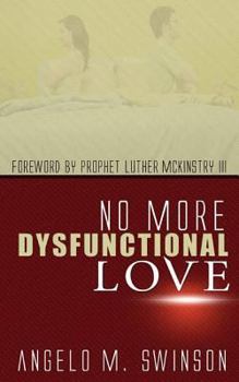 Paperback No More Dysfunctional Love Book