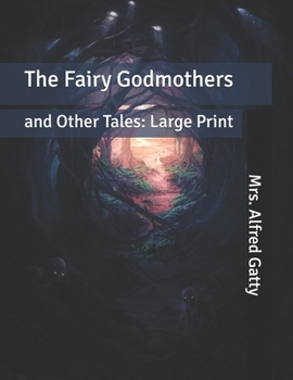 Paperback The Fairy Godmothers: and Other Tales: Large Print Book