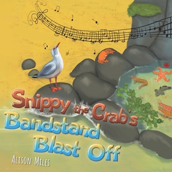 Paperback Snippy the Crab's Bandstand Blast Off Book