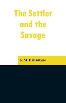 Paperback The Settler and the Savage Book
