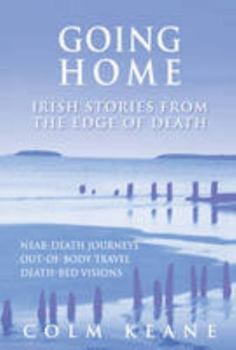 Hardcover Going Home: Irish Stories from the Edge of Death Book