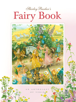 Hardcover Shirley Barber's Fairy Book: An Anthology of Verse Book