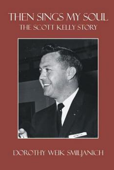 Paperback Then Sings My Soul: The Scott Kelly Story Book