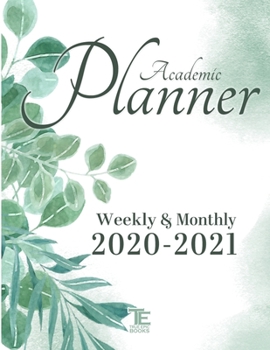 16-Month Academic Planner 2020 - 2021: Weekly / Monthly / Daily Life Planner to Increase Productivity, Time Management and Hit Your Goals