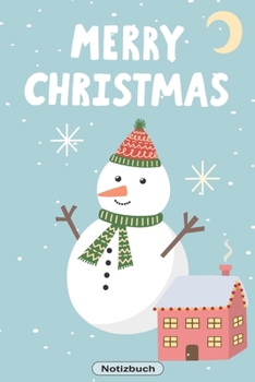 Notizbuch: Frohe Weihnachten Schneemann-Design für Kinder 110 Seiten  Notizbuch liniertes Papier | ohne Rand | glänzendes Softcover | Rezeptebuch, Schreibheft, Geschenkidee (German Edition)
